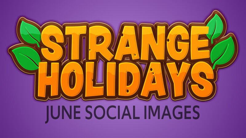 Strange Holidays June